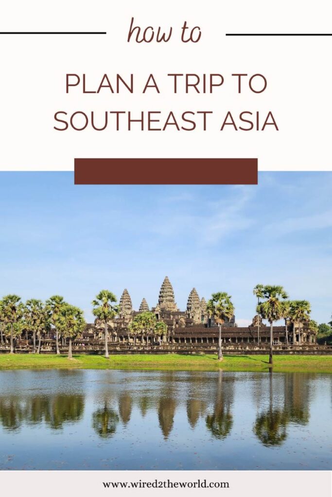 Pin for How to plan a trip to Southeast Asia on www.wired2theworld.com